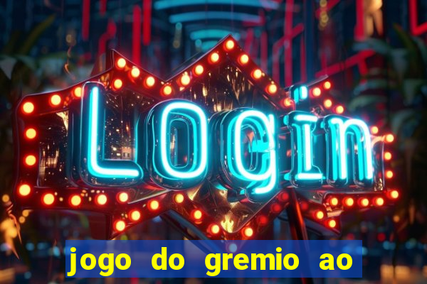 jogo do gremio ao vivo hd